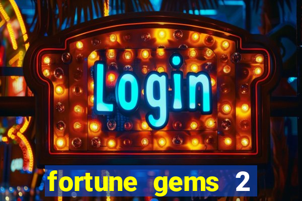 fortune gems 2 demo grátis